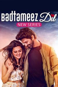 Badtameez Dil (2023) Hindi Season 1 Complete