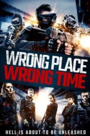 Wrong Place, Wrong Time (2021) Hindi Dubbed