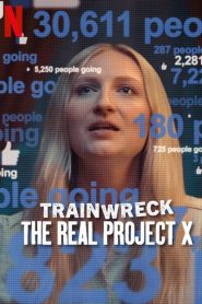 Trainwreck: The Real Project X (2025) Hindi Dubbed